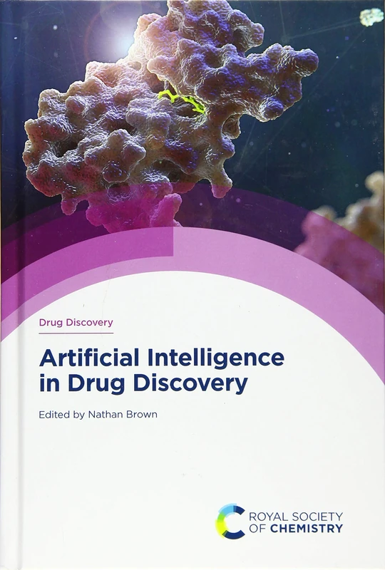 Artificial Intelligence in Drug Discovery: Volume 75 (Drug Discovery Series)
