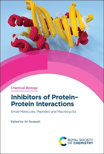 Inhibitors of Protein–Protein Interactions: Small Molecules, Peptides and Macrocycles: Volume 17 (Chemical Biology)