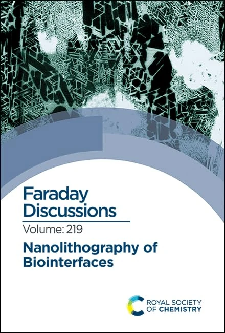 Nanolithography of Biointerfaces: Faraday Discussion 219: Volume 219 - Image 1