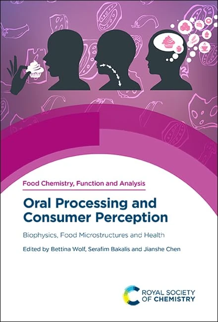Oral Processing and Consumer Perception: Biophysics, Food Microstructures and Health: Volume 30 (Food Chemistry, Function and Analysis)