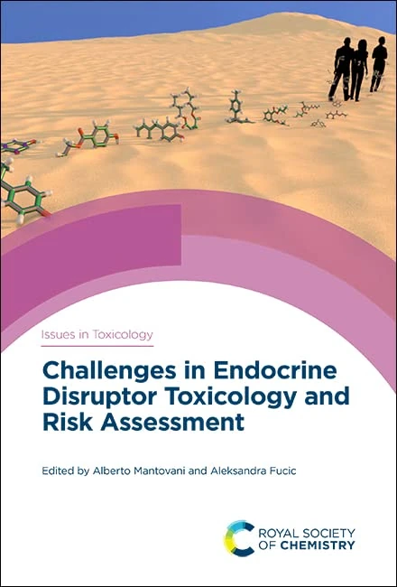 Challenges in Endocrine Disruptor Toxicology and Risk Assessment: Volume 42 (Issues in Toxicology)