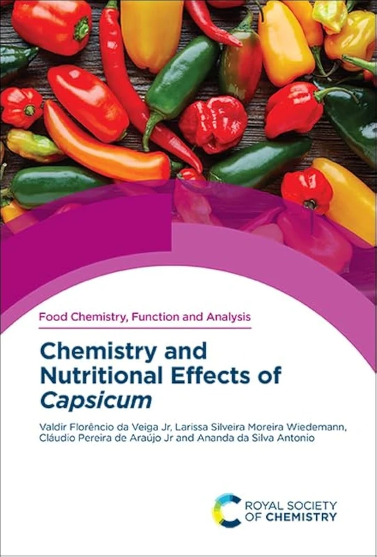 Chemistry and Nutritional Effects of Capsicum: Volume 37 (Food Chemistry, Function and Analysis)