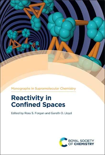 Reactivity in Confined Spaces: Volume 31 (Monographs in Supramolecular Chemistry)
