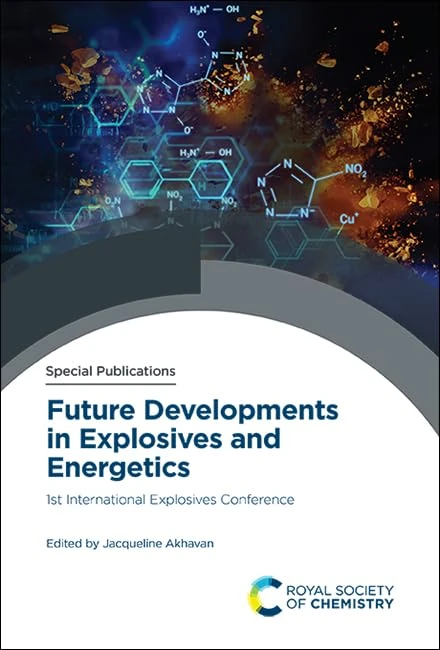 Future Developments in Explosives and Energetics: 1st International Explosives Conference: Volume 356 (Special Publications)