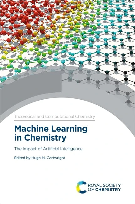 Machine Learning in Chemistry: The Impact of Artificial Intelligence: Volume 17 (Theoretical and Computational Chemistry Series)