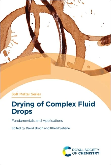 Drying of Complex Fluid Drops: Fundamentals and Applications: Volume 14 (Soft Matter Series)