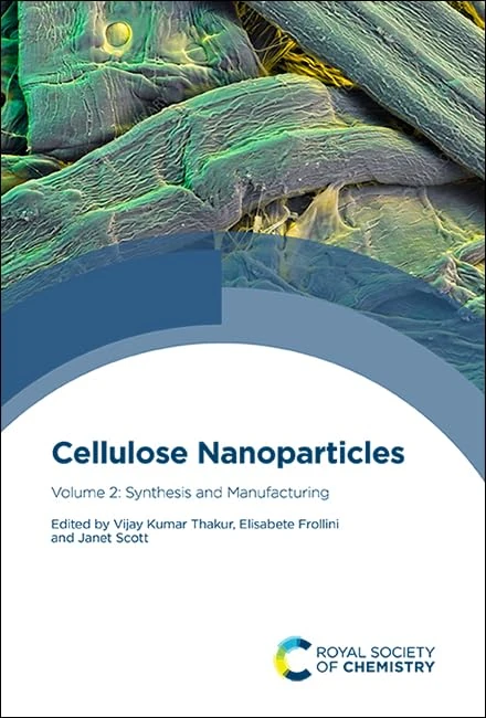 Cellulose Nanoparticles: Volume 2: Synthesis and Manufacturing: 0002