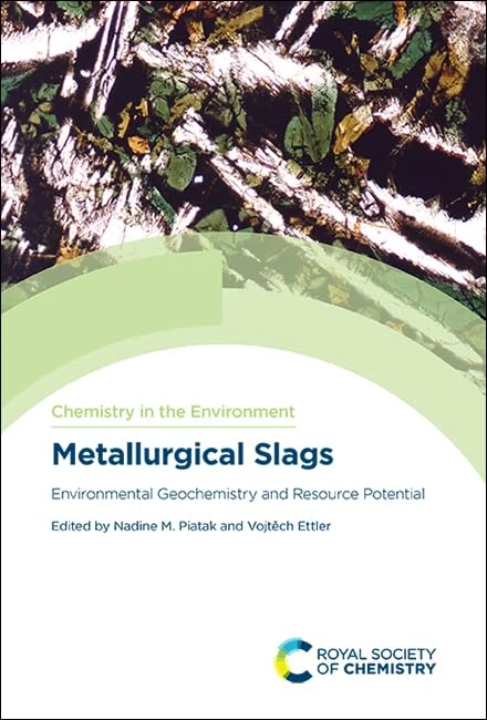 Metallurgical Slags: Environmental Geochemistry and Resource Potential: Volume 2 (Chemistry in the Environment) - Image 1