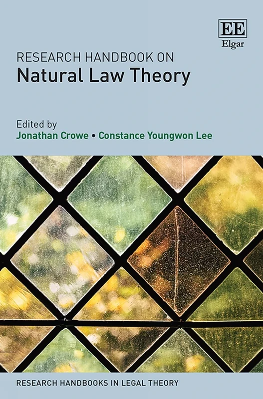 Research Handbook on Natural Law Theory (Research Handbooks in Legal Theory series)