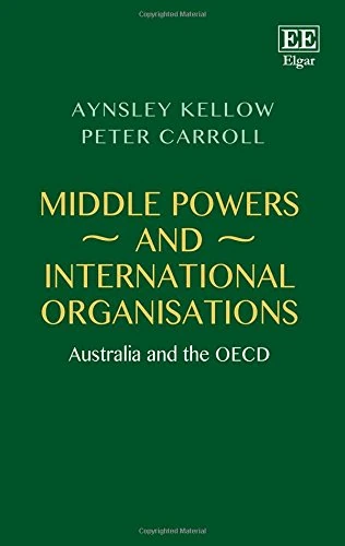 Middle Powers and International Organisations: Australia and the OECD