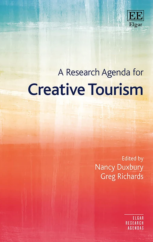A Research Agenda for Creative Tourism (Elgar Research Agendas)