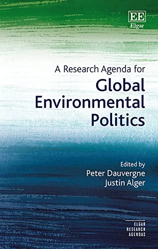 A Research Agenda for Global Environmental Politics (Elgar Research Agendas)