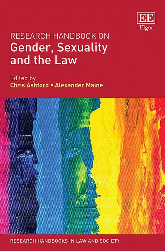 Research Handbook on Gender, Sexuality and the Law (Research Handbooks in Law and Society series)