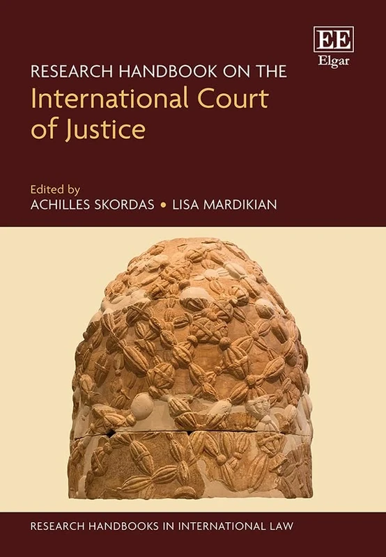 Research Handbook on the International Court of Justice (Research Handbooks in International Law series)