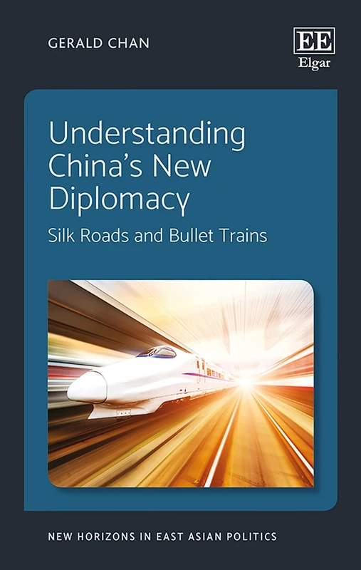 Understanding China’s New Diplomacy: Silk Roads and Bullet Trains (New Horizons in East Asian Politics series) - Image 1