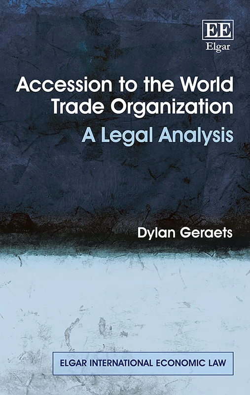 Accession to the World Trade Organization: A Legal Analysis (Elgar International Economic Law series) - Image 1