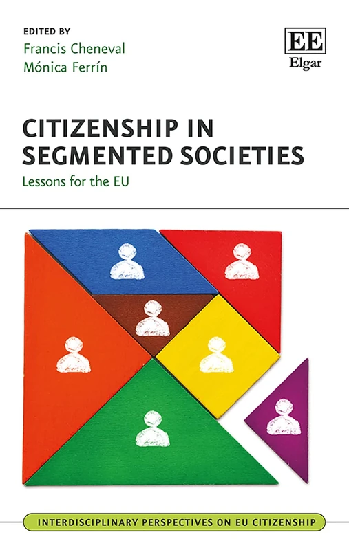 Citizenship in Segmented Societies: Lessons for the EU (Interdisciplinary Perspectives on EU Citizenship series)