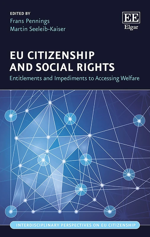 EU Citizenship and Social Rights: Entitlements and Impediments to Accessing Welfare (Interdisciplinary Perspectives on EU Citizenship series)