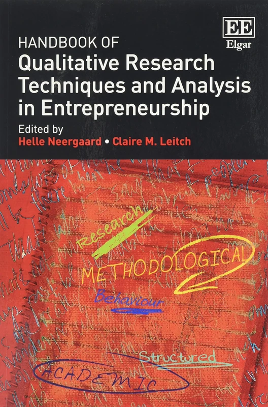 Handbook of Qualitative Research Techniques and Analysis in Entrepreneurship (Research Handbooks in Business and Management series)