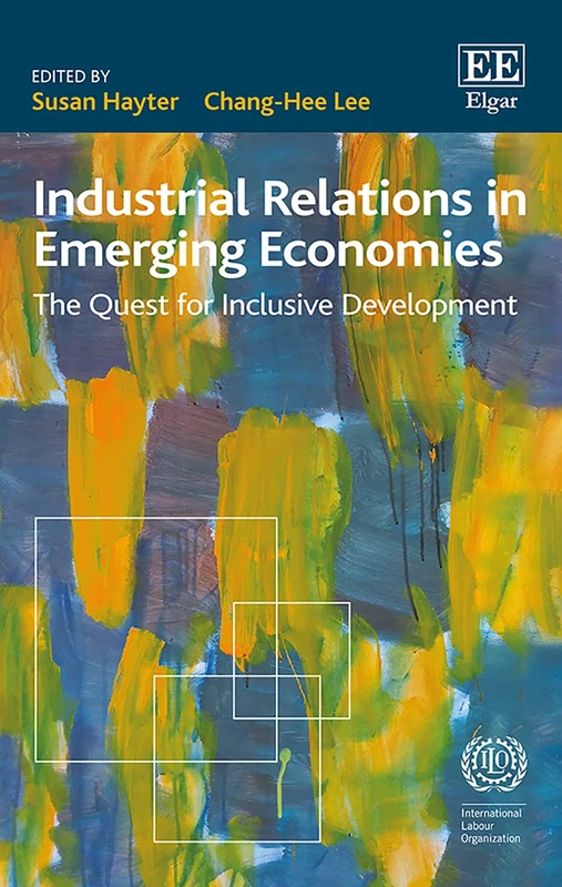 Industrial Relations in Emerging Economies: The Quest for Inclusive Development