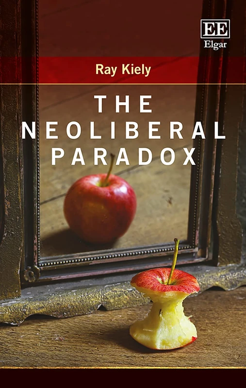 The Neoliberal Paradox - Edward Elgar Publishing Book