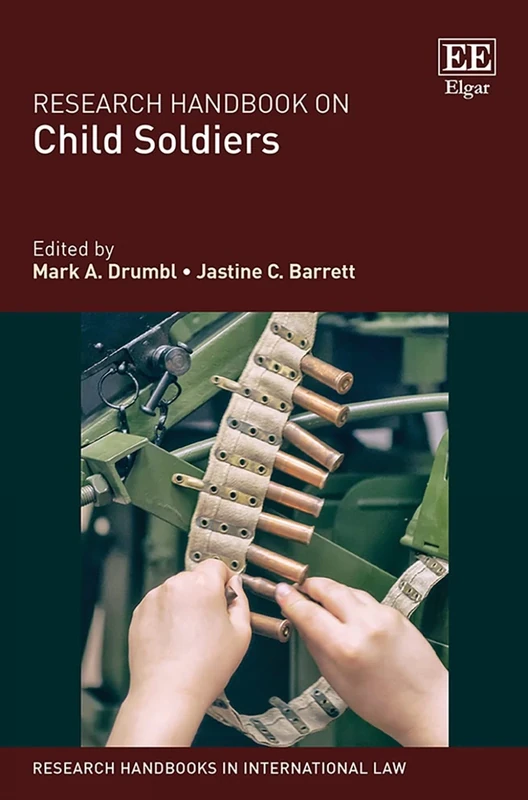 Research Handbook on Child Soldiers (Research Handbooks in International Law series)