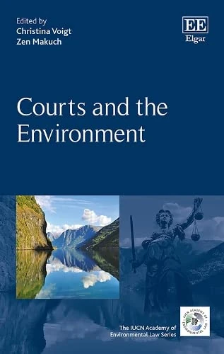 Courts and the Environment (The IUCN Academy of Environmental Law series)