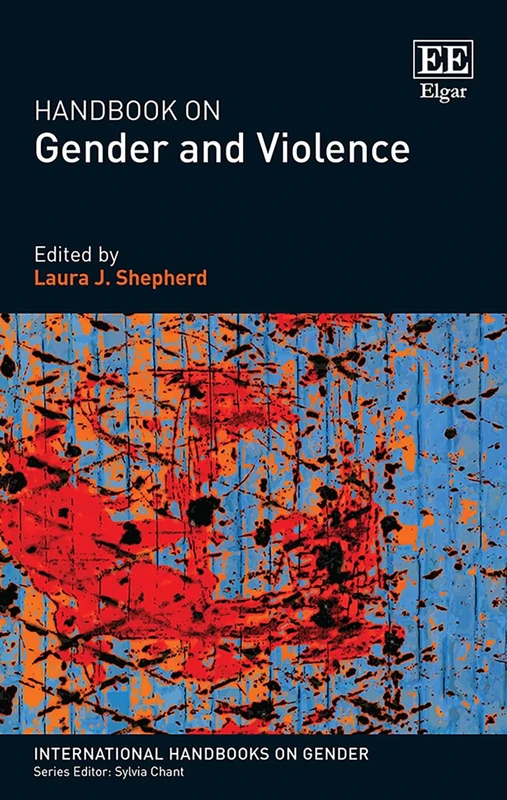 Handbook on Gender and Violence (International Handbooks on Gender series)
