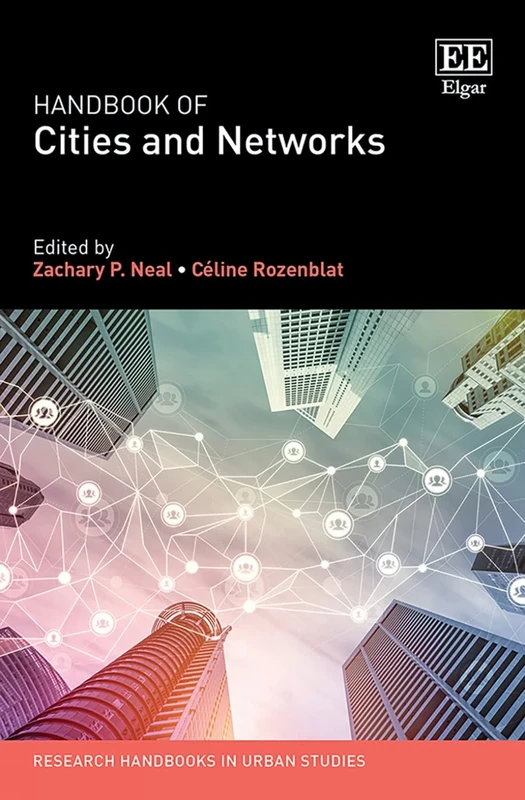 Handbook of Cities and Networks (Research Handbooks in Urban Studies series)
