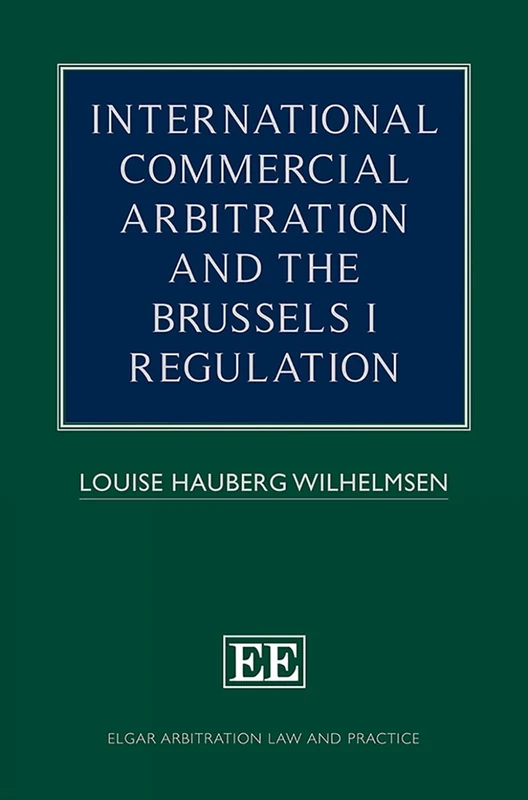 Edward Elgar International Commercial Arbitration Brussels I Book