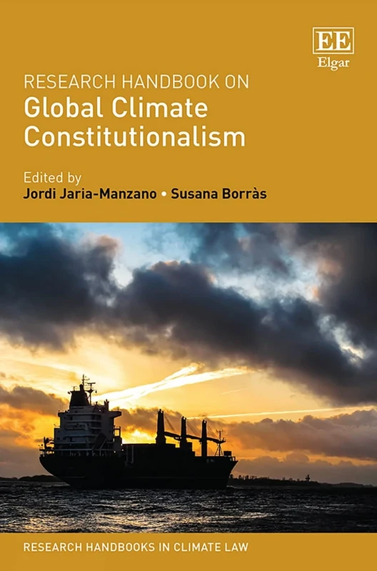 Research Handbook on Global Climate Constitutionalism (Research Handbooks in Climate Law series)