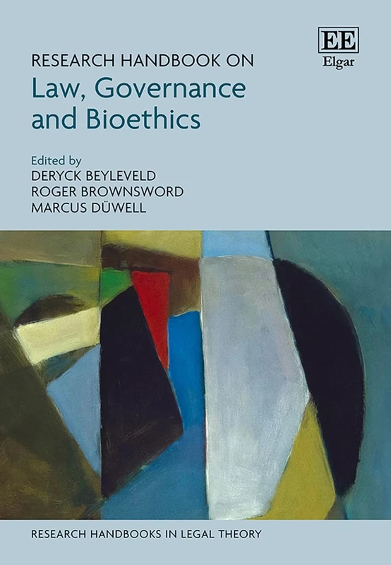 Research Handbook on Law, Governance and Bioethics (Research Handbooks in Legal Theory series)