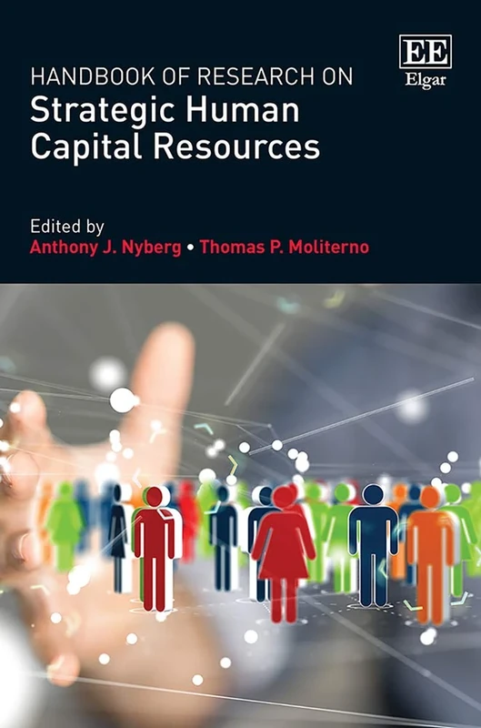 Handbook of Research on Strategic Human Capital Resources (Research Handbooks in Business and Management series)
