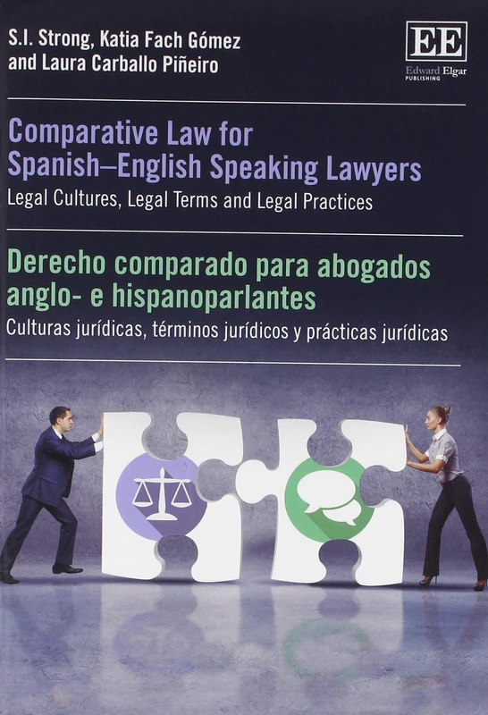 Comparative Law for Spanish–English Speaking Lawyers: Legal Cultures, Legal Terms and Legal Practices
