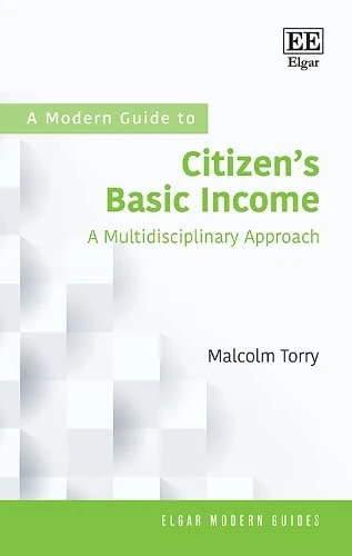 A Modern Guide to Citizen’s Basic Income: A Multidisciplinary Approach (Elgar Modern Guides)