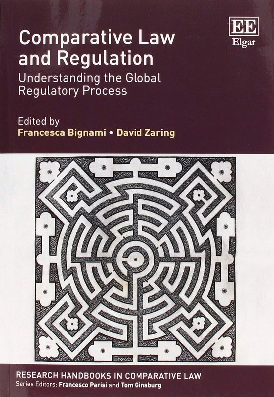 Comparative Law and Regulation: Understanding the Global Regulatory Process (Research Handbooks in Comparative Law series)