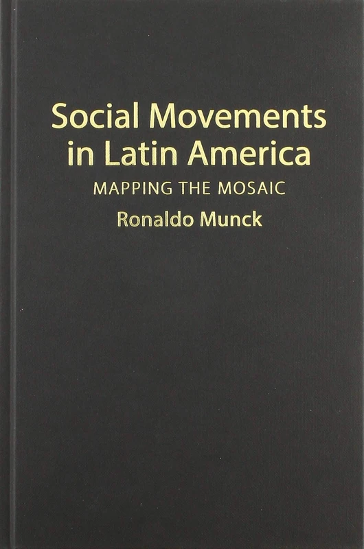 Social Movements in Latin America: Mapping the Mosaic