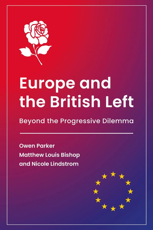 Europe and the British Left (Building Progressive Alternatives): Beyond the Progressive Dilemma