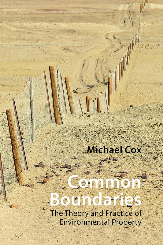 Common Boundaries: The Theory and Practice of Environmental Property