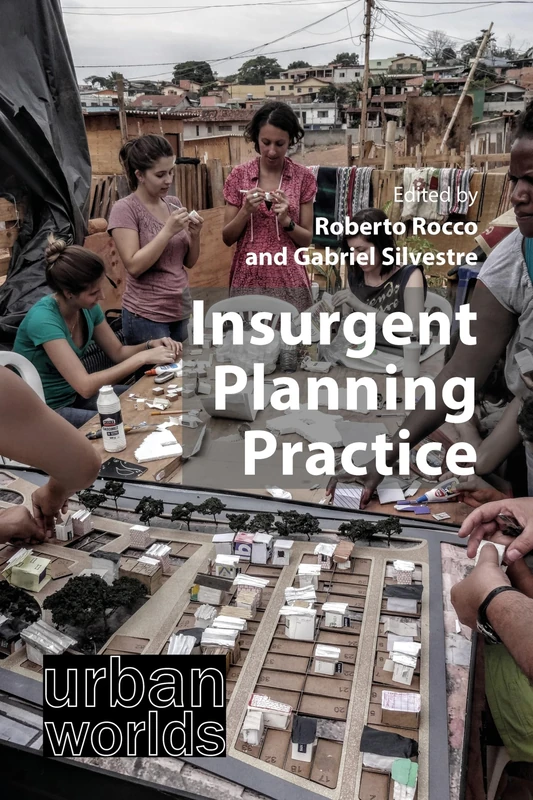 Insurgent Planning Practice (Urban Worlds)