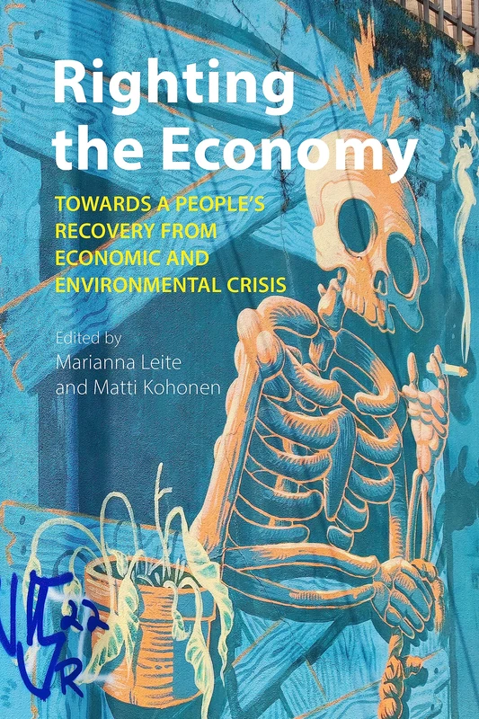 Righting the Economy: Towards a People's Recovery from Economic and Environmental Crisis