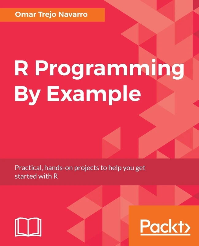 R Programming By Example: Practical, hands-on projects to help you get started with R