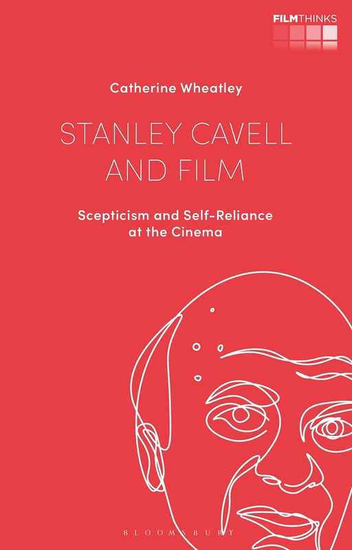 Stanley Cavell and Film: Scepticism and Self-Reliance at the Cinema (Film Thinks) - Image 1