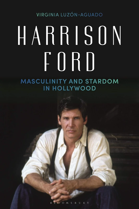 Harrison Ford (International Library of the Moving Image): Masculinity and Stardom in Hollywood: 41 - Image 1