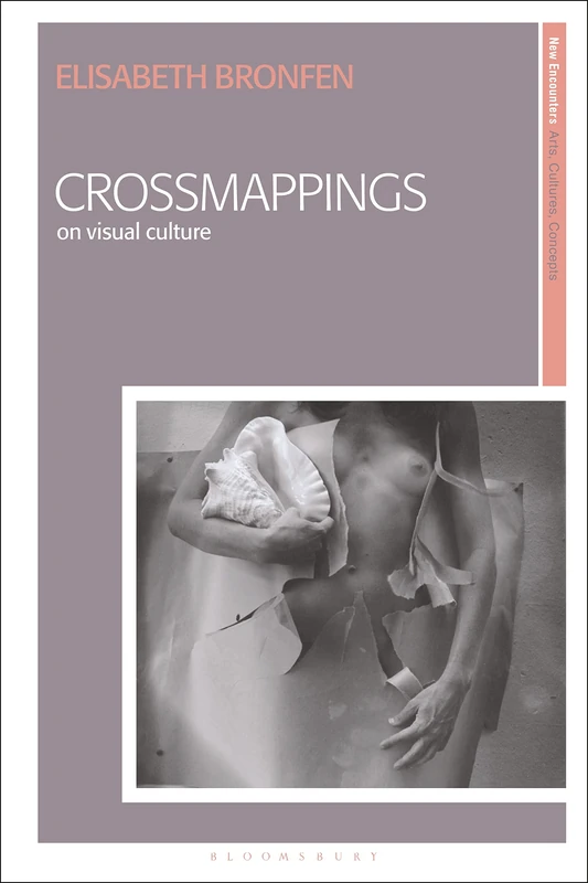 Crossmappings: On Visual Culture (New Encounters: Arts, Cultures, Concepts)