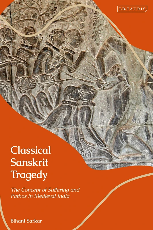 Classical Sanskrit Tragedy: The Concept of Suffering and Pathos in Medieval India - Image 1