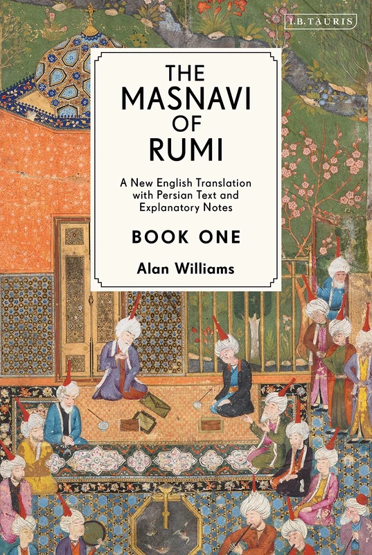 The Masnavi of Rumi, Book One: A New English Translation with Explanatory Notes: 1