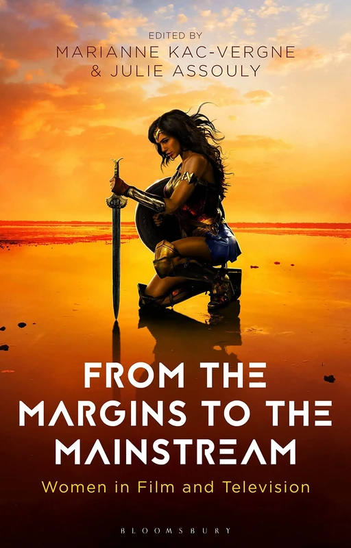 From the Margins to the Mainstream: Women in Film and Television (Library of Gender and Popular Culture)