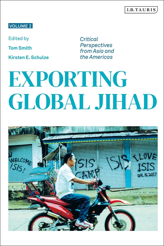 Exporting Global Jihad: Volume Two: Critical Perspectives from Asia and North America: 2