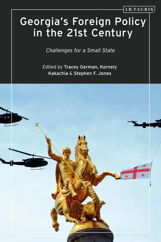 Georgia’s Foreign Policy in the 21st Century: Challenges for a Small State